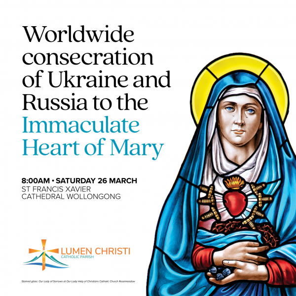 Join Bishop Brian and parishes for the worldwide consecration of Ukraine and Russia to Mary