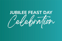 Jubilee Feast Day Celebration